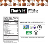 Load image into Gallery viewer, Apple Coconut Nutrition Facts Panel Nutrition Facts 12 servings per container Serving size 1 Bar (35g) Amount Per Serving Calories 110 % Daily Value* Total Fat 2.5g 3% Saturated Fat 2g 10% Trans Fat Og Cholesterol Omg 0% Sodium Omg 0% Total Carbohydrate 21g 8% Dietary Fiber 2g 7% Total Sugars 13g Includes Og Added Sugars 0% Protein 1g Vitamin D Omcg 0% Calcium 6mg 0% Iron 1mg 6% Potassium 69mg 2%
